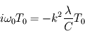 i\omega_0 T_0 = -k^2 \frac{\lambda}{C} T_0 