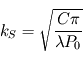 k_S = \sqrt{\frac{C\pi}{\lambda P_0}}