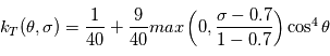 k_T(\theta,\sigma) = \frac{1}{40} + \frac{9}{40} max \left( 0,\frac{\sigma-0.7}{1-0.7} \right) \cos^4\theta