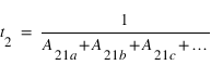 t_2=1/(A_21_a+A_21_b+A_21_c+...)