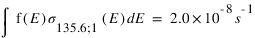 int(f(E)*sigma_(135.6)_(;)_(1)*((E)))*dE=2.0*10^(-8)*s^(-1)