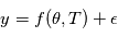 y = f(\theta,T) + \epsilon