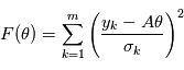 F(\theta)=\sum\limits_{k=1}^m \left(\frac{y_k - A \theta}{\sigma_k}\right)^2