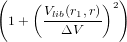 \left (1+ \left (\frac{V_{lib}(r_1,r)}{\Delta V} \right )^ 2 \right )