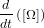 \frac{d}{dt} \left( [\Omega] \right)